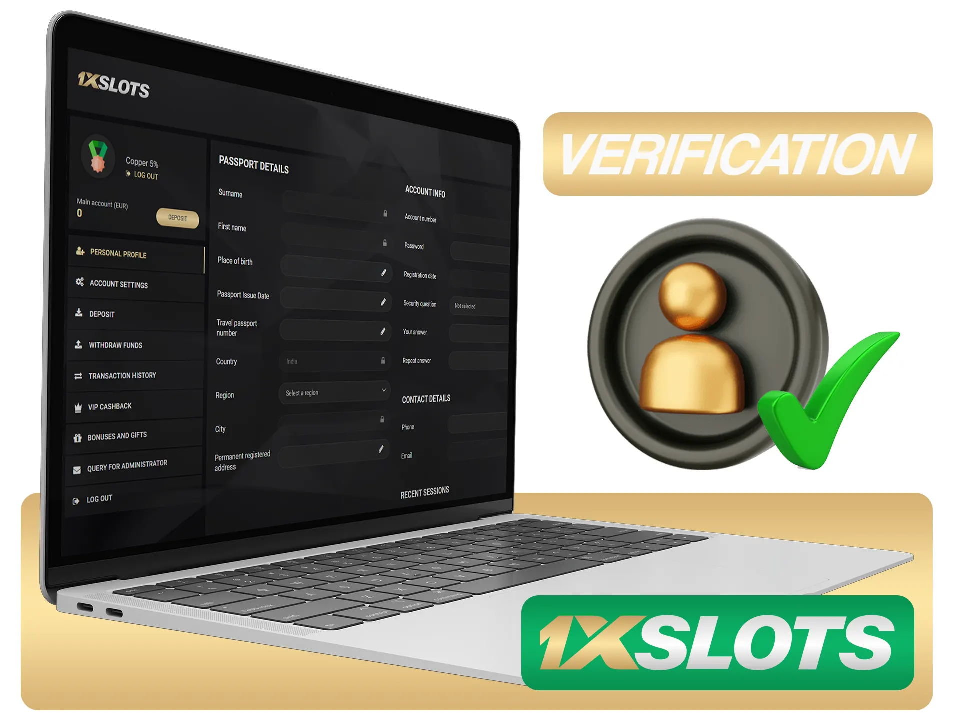 Verifique su cuenta 1xSlots proporcionando los datos requeridos.